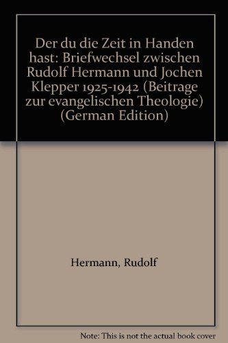 Der Du Die Zeit In Händen Hast Briefwechsel Zwischen Rudolf - 