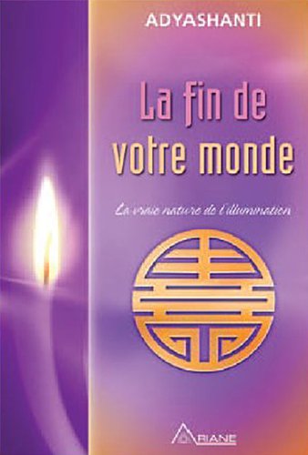 Livres gratuits à télécharger sur mon iPod La fin de votre monde - La vraie nature de l'illumination MOBI 2896260803 by author