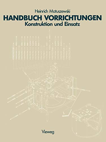 Handbuch Vorrichtungen: Konstruktion und Einsatz (German Edition)