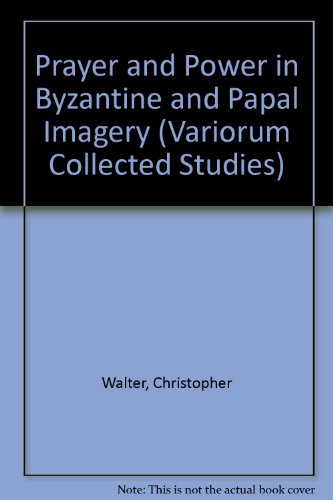 Download Prayer and Power in Byzantine and Papal Imagery Download Prayer and Power in Byzantine and Papal Imagery