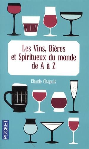 Les vins, bières et spiritueux du monde de A à Z francais Les vins, bières et spiritueux du monde de A à Z francais