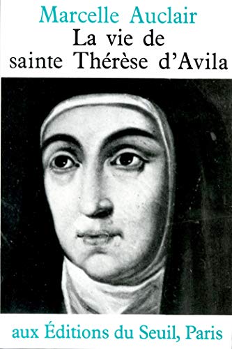 La Vie de sainte Thérèse d'Avila (Essais religieux (H.C.)) La Vie de sainte Thérèse d'Avila (Essais religieux (H.C.))