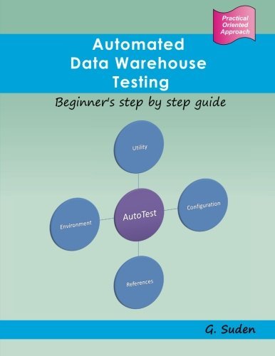 Automated Data Warehouse Testing: Beginner's step by step guide by G. Suden (2015-03-13) gratuit Automated Data Warehouse Testing: Beginner's step by step guide by G. Suden (2015-03-13) gratuit