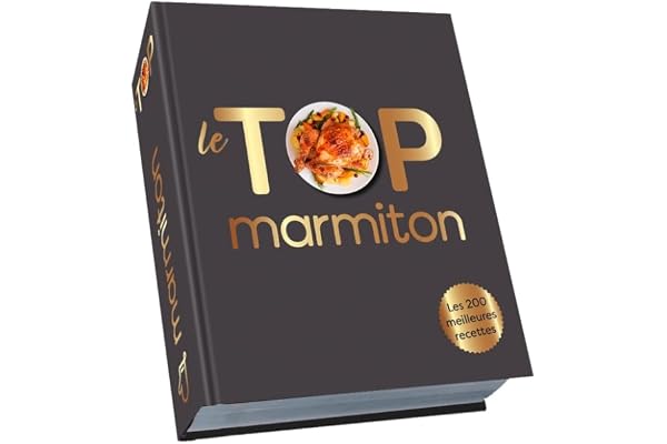 Top cuisine! Les 200 meilleures recettes de cuisine Marmiton