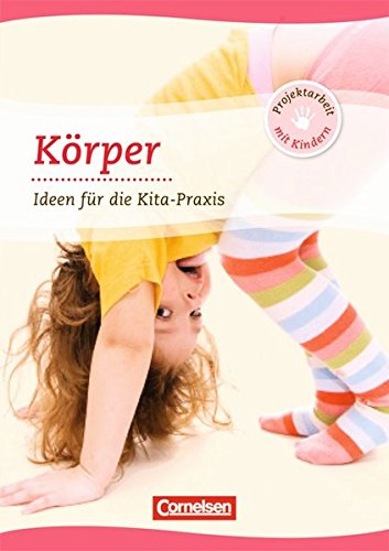 Download Projektarbeit mit Kindern: Körper: Ideen für die Kita-Praxis ab 5 Jahren. Buch Download Projektarbeit mit Kindern: Körper: Ideen für die Kita-Praxis ab 5 Jahren. Buch