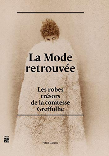 Télécharger La mode retrouvée : Les robes trésors de la comtesse Greffulhe PDF