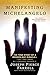 Manifesting Michelangelo: The True Story of a Modern-Day Miracle-That May Make All Change Possible by 
