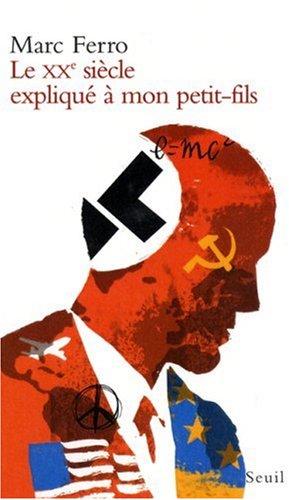 couverture de : XXe si&egrave;cle expliqu&eacute; &agrave; mon petit-fils Gwendal (Le)