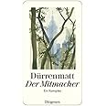 Der Mitmacher: Ein Komplex: Ein Komplex. Text der Komödie (Neufassung 1980), Dramaturgie, Erfahrungen, Berichte, Erzählungen