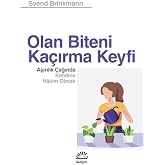 Olan Biteni Ka&ccedil;ırma Keyfi: Aşırılık &Ccedil;ağında Kendine Hakim Olmak
