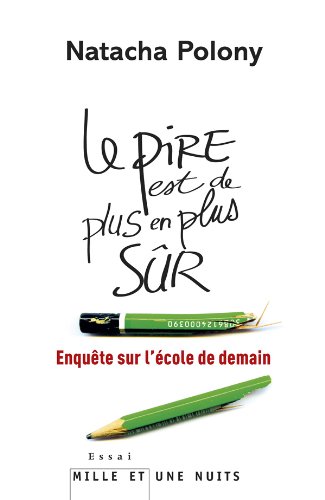 Le  pire est de plus en plus sûr : Enquête sur l'école de demain