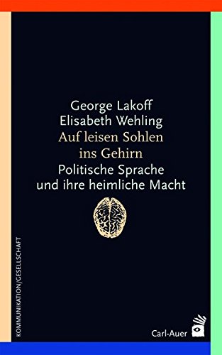 Auf leisen Sohlen ins Gehirn: Politische Sprache und ihre heimliche Macht