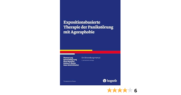Expositionsbasierte Therapie Der Panikstorung Mit Agoraphobie Ein Behandlungsmanual Therapeutische Praxis Ebook Lang Thomas Helbig Lang Sylvia Westphal Dorte Gloster Andrew T Wittchen Hans Ulrich Amazon De Kindle Shop