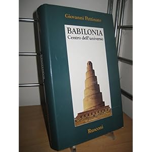 Babilonia. Centro dell'universo