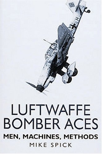 Download Luftwaffe Bomber Aces: Men, Machines, Methods (Luftwaffe at War.)