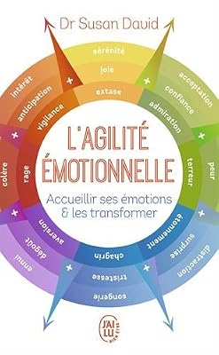 J'ai Lu L'agilité émotionnelle : Accueillir ses émotions et les transformer