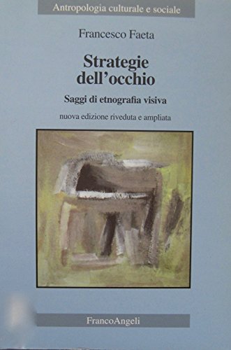 Strategie dell'occhio. Saggi di etnografia visiva