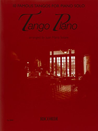 Tango Piano: 10 Famous Tangos for Piano Solo