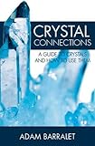 Image de Crystal Connections: A Guide to Crystals and How to Use Them