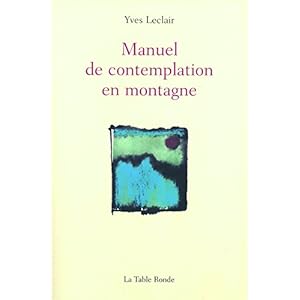 Manuel de contemplation en montagne Livre en Ligne Manuel de contemplation en montagne Livre en Ligne - Telecharger Ebook