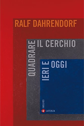 Download Quadrare il cerchio ieri e oggi: Benessere economico, coesione sociale e libertà politica (I Robinson) Download Quadrare il cerchio ieri e oggi: Benessere economico, coesione sociale e libertà politica (I Robinson)