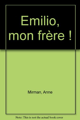 couverture de : Emilio, mon fr&egrave;re!