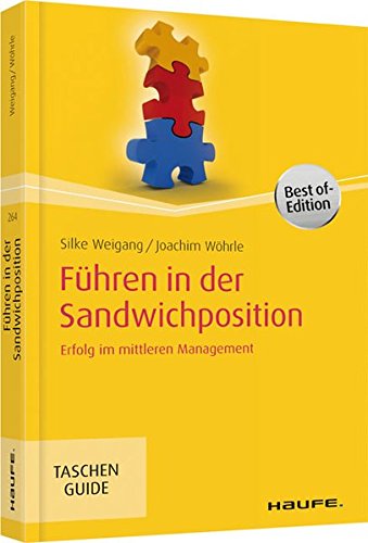 Führen in der Sandwichposition: Erfolg im mittleren Management (Haufe TaschenGuide)