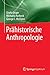 Prähistorische Anthropologie by Gisela Grupe