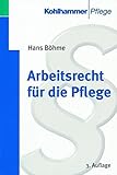 Arbeitsrecht fÃ¼r die Pflege by Hans BÃ¶hme (1998-07-15) by 