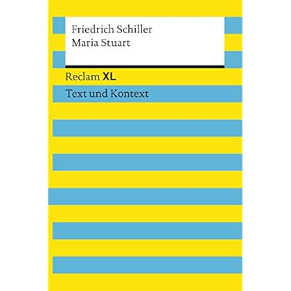 Maria Stuart: Reclam XL ?? Text und Kontext (German Edition)