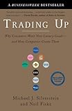 Trading Up: Why Consumers Want New Luxury Goods--and How Companies Create Them (English Edition) by 