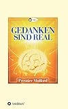 Gedanken sind real by Prentice Mulford