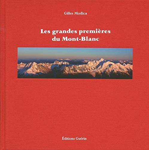 Télécharger Les Grandes premières du Mont-Blanc PDF