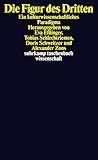 Die Figur des Dritten: Ein kulturwissenschaftliches Paradigma (suhrkamp taschenbuch wissenschaft) by