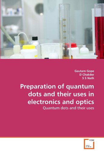 Preparation of Quantum Dots and Their Uses in Electronics and Optics