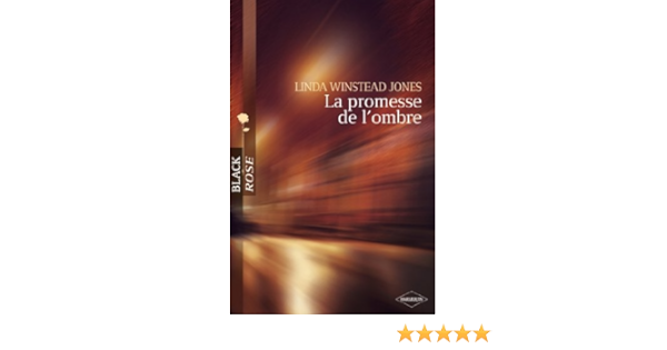 La Promesse De L Ombre Harlequin Black Rose T2 Trilogie Des Raintree Ebook Jones Linda Winstead Amazon Fr
