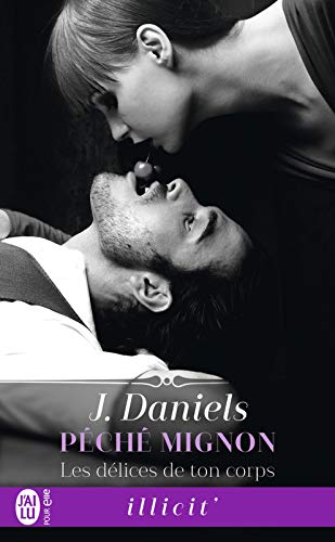 Les dÃ©lices de ton corps (Tome 1) - PÃ©chÃ© mignon par [Daniels, J.]