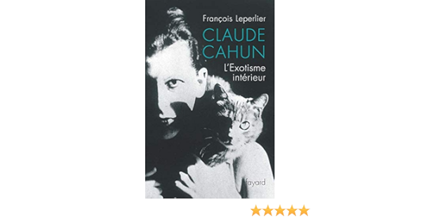 Claude Cahun L Exotisme Interieur 57 61 Amazon Co Uk Leperlier Francois 9782213628813 Books