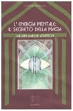 L'energia mentale: il segreto della magia