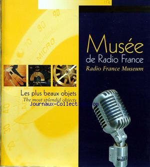 MUSEE DE RADIO FRANCE [No 0] du 31/12/2099 - LES PLUS BEAUX OBJETS.