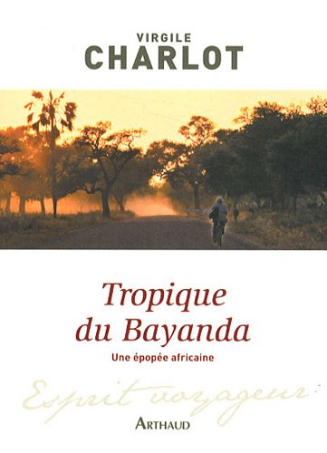 couverture de : Tropique du Bayanda, une &eacute;pop&eacute;e africaine