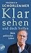 Klar sehen und doch hoffen: Mein politisches Leben by 