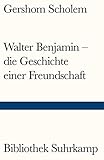 Image de Walter Benjamin - die Geschichte einer Freundschaft (Bibliothek Suhrkamp)