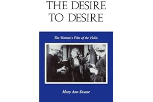 The Desire to Desire: The Woman's Film of the 1940s (Theories of Representation and Difference) by Doane, Mary Anne (1987) Paperback