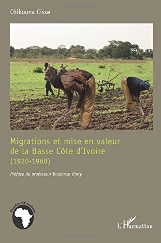 Download Migrations et mise en valeur de la Basse Côte d'Ivoire (1920-1960) Download Migrations et mise en valeur de la Basse Côte d'Ivoire (1920-1960)
