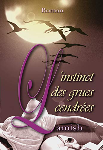 Télécharger L'instinct des grues cendrees Gratuit