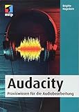 Audacity: Praxiswissen für die Audiobearbeitung (mitp Audio) (mitp Kreativ) by 