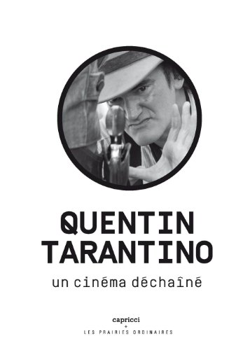 Télécharger Quentin Tarantino - Un cinéma déchaîné PDF Ebook En Ligne