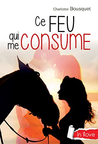 couverture de : Ce feu qui me consume