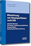 Image de Bilanzierung von Steuerpositionen nach IFRS: Latente Steuern im Einzel- und Konzernabschluss, Steuerrisiken, Zwischenberichterstattung
